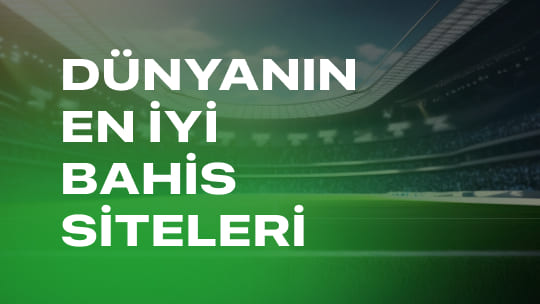 Dünyanın en iyi bahis siteleri
